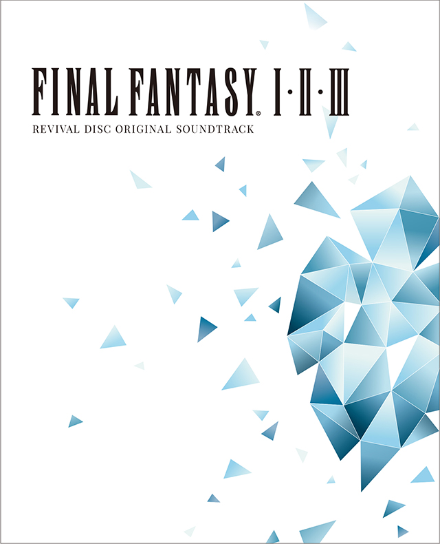 Final Fantasy I Ii Iii Original Soundtrack Revival Disc 8 15 水 発売決定 ニュース ファイナルファンタジーポータルサイト Square Enix